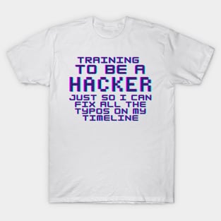 Training To Be A Hacker T-Shirt